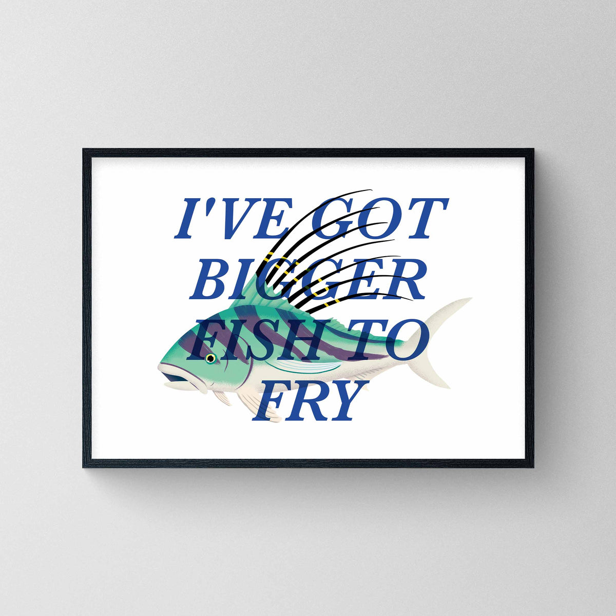 bigger fish to fry lure I've Got Bigger Fish To Fry #2