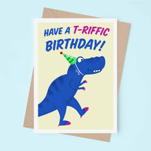 Load image into Gallery viewer, T-riffic birthday T-Rex card
