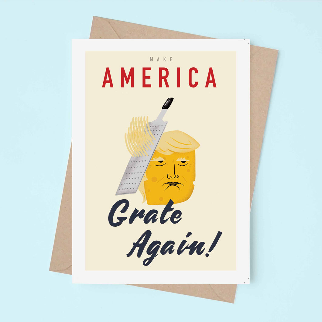 Make America Grate Again! Donald Trump - Greeting Card