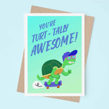 Load image into Gallery viewer, You&#39;re Turtally Awesome - A6 Greetings card

