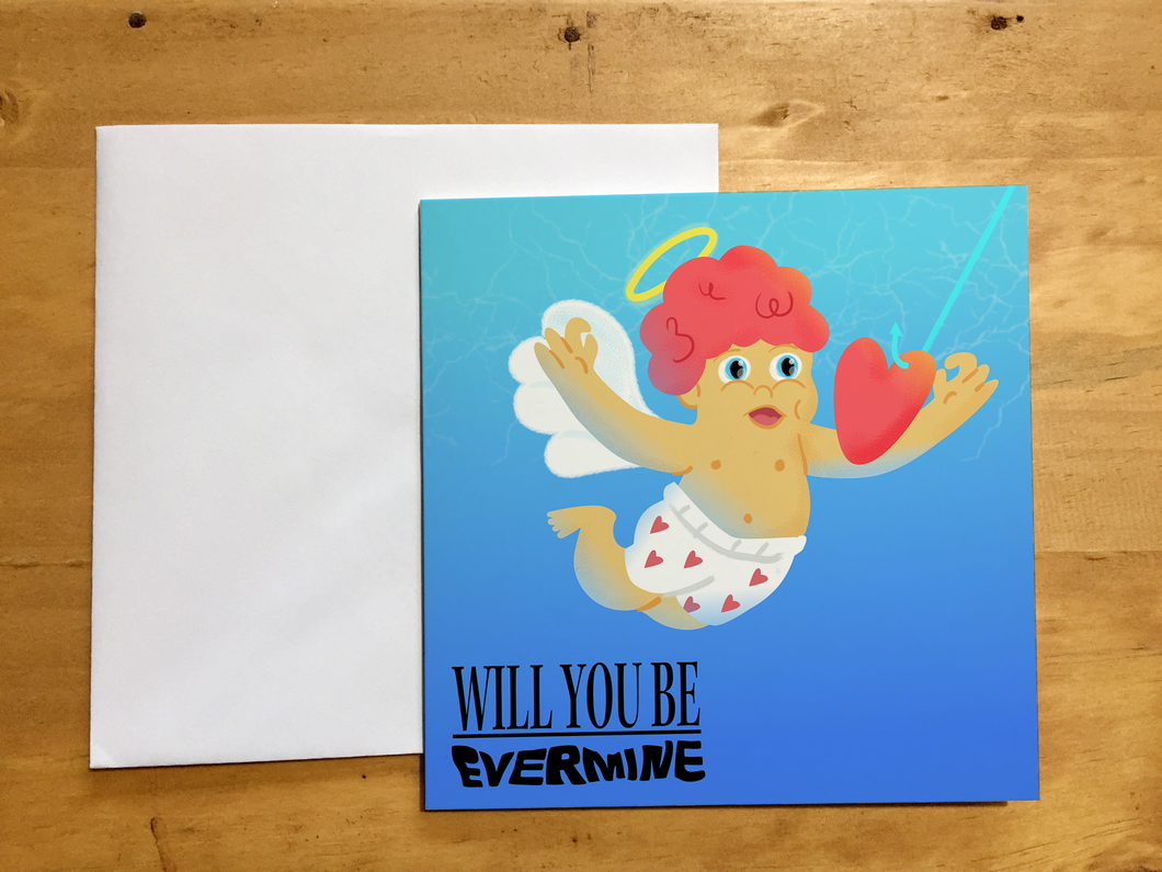 Will you be evermine - Nirvana Album art square valentines card Nevermind parody