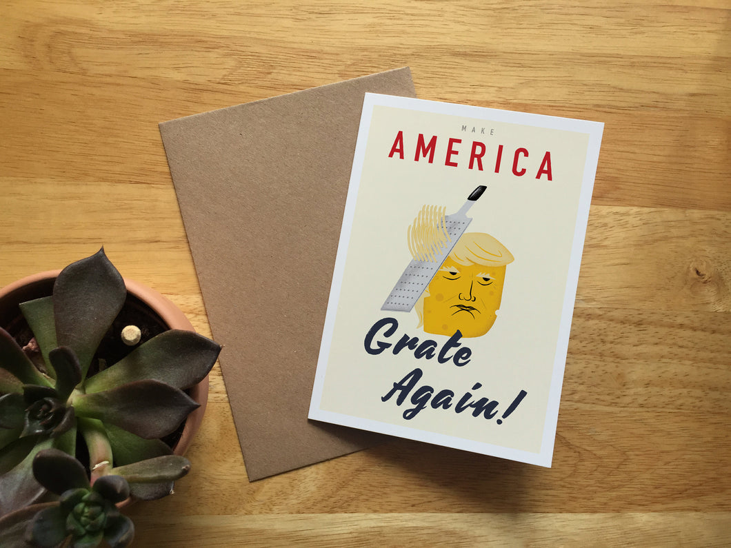 Make America Grate Again! Donald Trump - Greeting Card